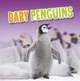 Baby Penguins Martha E. H. Rustad 9781398224025