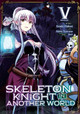 Skeleton Knight in Another World (Manga) Vol. 5 by Ennki Hakari
