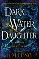 Dark Water Daughter by H. M. Long