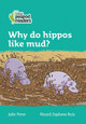 Level 3 – Why do hippos like mud? (Collins Peapod Readers) by Julie Penn