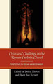 Crisis and Challenge in the Roman Catholic Church: Perspectives on Decline and Reformation by Debra Meyers