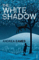 The White Shadow by Andrea Eames