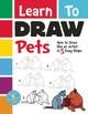 Learn To Draw Pets: How to Draw like an Artist in 5 Easy Steps by Racehorse for Young Readers