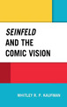 Seinfeld and the Comic Vision by Whitley Kaufman