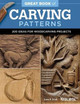 Great Book of Carving Patterns: 200 Ideas for Woodcarving Projects Lora S. Irish 9781565238688