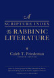 A Scripture Index to Rabbinic Literature by Caleb Friedeman