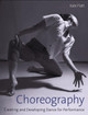 Choreography: Creating and Developing Dance for Performance by Kate Flatt