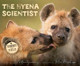 Hyena Scientist by Sy Montgomery