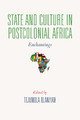 State and Culture in Postcolonial Africa: Enchantings by Tejumola Olaniyan
