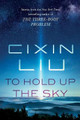 To Hold Up the Sky by Cixin Liu