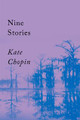 Nine Stories Kate Chopin 9781640095748