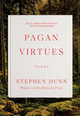 Pagan Virtues: Poems by Stephen Dunn