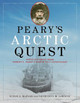 Peary's Arctic Quest: Untold Stories from Robert E. Peary's North Pole Expeditions by Susan Kaplan