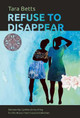 Refuse to Disappear by Tara Betts