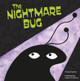 The Nightmare Bug by Hillary Daecher