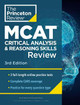 Princeton Review MCAT Critical Analysis and Reasoning Skills Review, 3rd Edition: Complete CARS Content Prep + Practice Tests by The Princeton Review