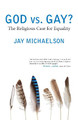 God Vs. Gay? by Jay Michaelson