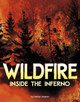 Wildfire, Inside the Inferno by Jaclyn Jaycox