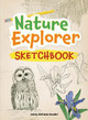 Nature Explorer Sketchbook by Jenny deFouw Geuder