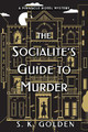 The Socialite's Guide To Murder by S.K. Golden