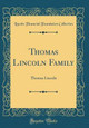 Thomas Lincoln Family: Thomas Lincoln (Classic Reprint) by Lincoln Financial Foundation Collection