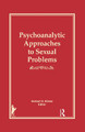 Psychoanalytic Approaches to Sexual Problems by Herbert S Strean