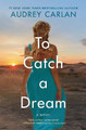 To Catch a Dream by Audrey Carlan