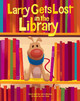 Larry Gets Lost in the Library by John Skewes