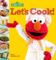 Sesame Street Let's Cook! by Sesame Workshop