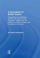 A Description of British Guiana, Geographical and Statistical, Exhibiting Its Resources and Capabilities, Together with the Present and Future Condition and Prospects of the Colony: Exhibiting Resources and Capabilities..... by Sir Robert Schomburg
