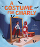 A Costume for Charly by C.K. Malone