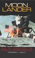 Moon Lander: How We Developed the Apollo Lunar Module by Thomas J. Kelly