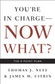 You're In Charge, Now What? by Thomas J Neff