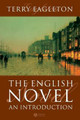 The English Novel: An Introduction Terry Eagleton (University of Manchester) 9781405117074