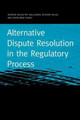 Alternative Dispute Resolution in the Regulatory Process by Deirdre Gallagher