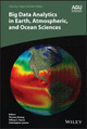 Big Data Analytics in Earth, Atmospheric and Ocean Sciences by Chaowei Phil Yang