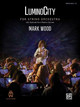 Luminocity: Conductor Score & Parts by Mark Wood