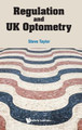 Regulation And Uk Optometry by Steve Taylor