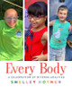 Every Body: A Celebration of Diverse Abilities by Shelley Rotner