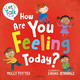 How Are You Feeling Today?: A Let's Talk picture book to help young children understand their emotions Molly Potter 9781801992275