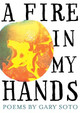 Fire in My Hands by Gary Soto