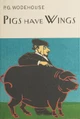 Pigs Have Wings P.G. Wodehouse 9781841591032