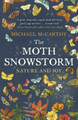 The Moth Snowstorm: Nature and Joy Michael McCarthy 9781444792799