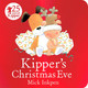 Kipper's Christmas Eve Board Book by Mick Inkpen