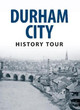 Durham City History Tour by Michael Richardson