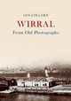 Wirral From Old Photographs by Ian Collard