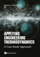 Applying Engineering Thermodynamics: A Case Study Approach by Frank A. Di Bella