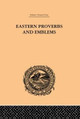 Eastern Proverbs and Emblems: Illustrating Old Truths by James Long