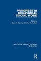 Progress in Behavioral Social Work by Bruce A. Thyer