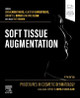 Procedures in Cosmetic Dermatology: Soft Tissue Augmentation by Jean Carruthers